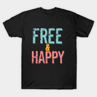 Free and Happy T-Shirt